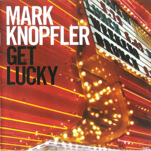 MARK KNOPFLER | GET LUCKY