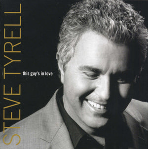 STEVE TYRELL | THIS GUYS IN LOVE