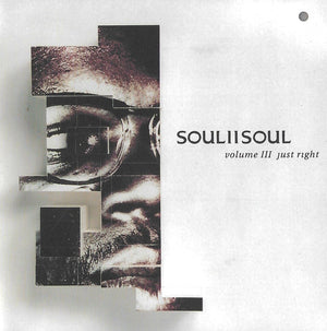 SOUL II SOUL | VOLUME 3 JUST RIGHT