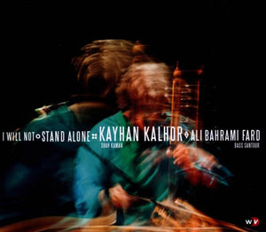 KAYHAN KALHOR | I WILL NOT STAND ALONE