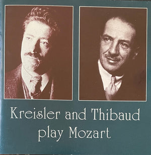 MOZART / KREISLER / THIBAUD | KRIESLER AND THIBAUD PLAY MOZART