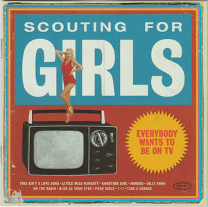 SCOUTING FOR GIRLS | EVERYBODY WANTS TO BE ON TV