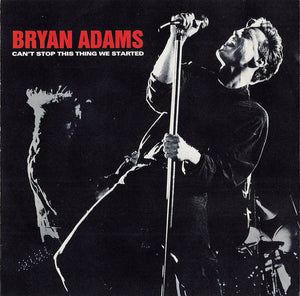 BRYAN ADAMS | CANT STOP THIS THING WE STARTED