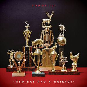 TOMMY ILL | NEW HAT AND A HAIRCUT