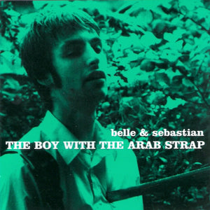BELLE AND SEBASTIAN | BOY WITH THE ARAB STRAP