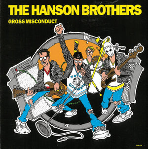 HANSON BROTHERS | GROSS MISCONDUCT