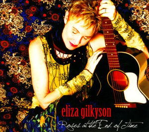 ELIZA GILKYSON | ROSES AT THE END OF TIME (DIGI)