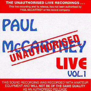 PAUL MCCARTNEY | UNAUTHORISED LIVE VOL 1