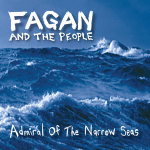 FAGAN AND THE PEOPLE | ADMIRAL OF THE NARROW SEAS