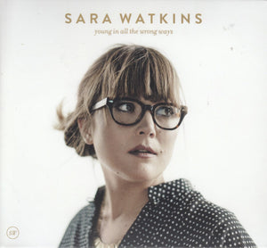 SARA WATKINS | YOUNG IN ALL THE WRONG WAYS (DIGI)