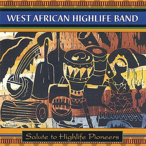 WEST AFRICAN HIGHLIFE BAND | SALUTE TO HIGHLIFE PIONEERS