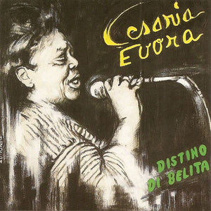 CESARIA EVORA | DISTINO DI DELITA