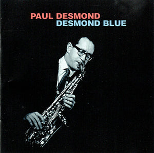 PAUL DESMOND | DESMOND BLUE