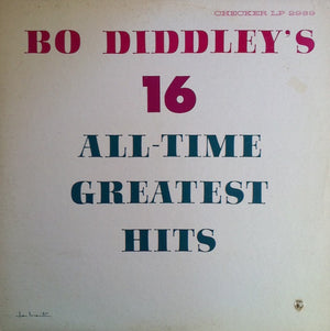 BO DIDDLEY | BO DIDDLEYS 16 ALL TIME GREATEST HITS - STEREO