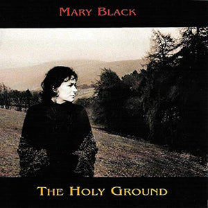 MARY BLACK | HOLY GROUND