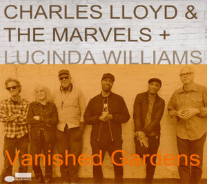CHARLES LLOYD / LUCINDA WILLIAMS | VANISHED GARDENS (DIGI)