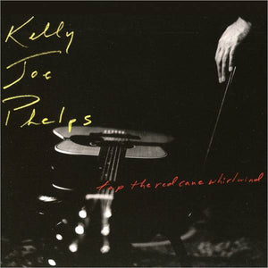 KELLY JOE PHELPS | TAP THE RED CANE