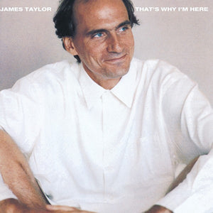 JAMES TAYLOR | THATS WHY IM HERE (REMASTERED)