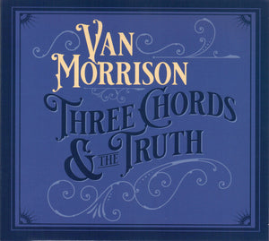 VAN MORRISON | THREE CHORDS AND THE TRUTH (DIGI)