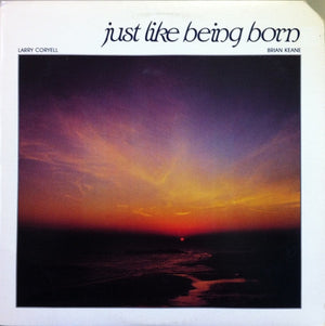 LARRY CORYELL / BRIAN KEANE | JUST LIKE BEING BORN - US - CUT CORNER