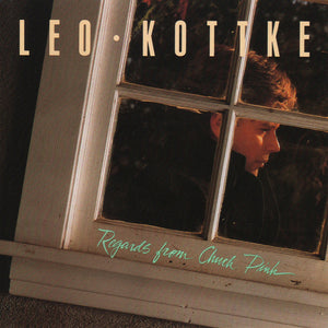 LEO KOTTKE | REGARDS FROM CHUCK PINK