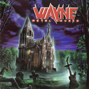 WAYNE | METAL CHURCH - CDR - REALITY ENTERMAINMENT