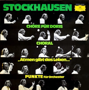 STOCKHAUSEN KARLHEINZ | CHORE FUR DORIS / CHORAL / "ATMEN GIBT DAS LEBEN..." / PUNKTE FUR ORCHESTER