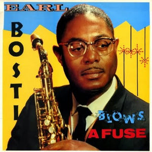 EARL BOSTIC | BLOWS A FUSE