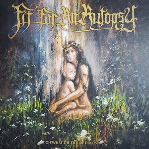 FIT FOR AN AUTOPSY | OH WHAT THE FUTURE HOLDS - SPLATTER - SEAM SPLIT