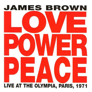 JAMES BROWN | LOVE POWER PEACE LIVE AT THE OLYMPIA PARIS 1971
