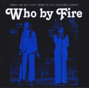 FIRST AID KIT | WHO BY FIRE - LIVE TRIBUTE TO LEONARD COHEN
