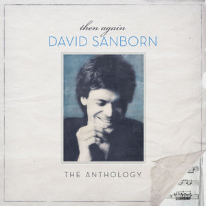 DAVID SANBORN | THEN AGAIN ANTHOLOGY (2CD)