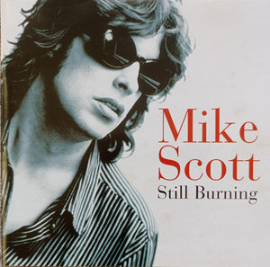 MIKE SCOTT | STILL BURNING