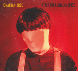 JONATHAN BREE | AFTER THE CURTAINS CLOSE (DIGI)