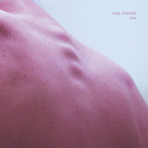 WAX CHATTELS | CLOT - BLUE VINYL