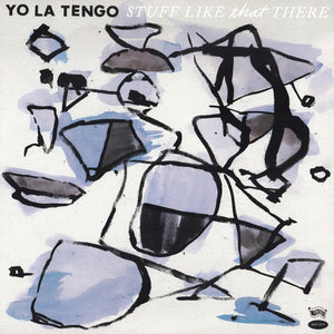 YO LA TENGO | STUFF LIKE THAT THERE