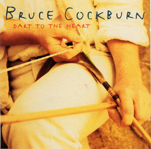 BRUCE COCKBURN | DART TO THE HEART