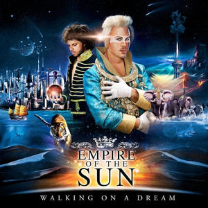 EMPIRE OF THE SUN | WALKING ON A DREAM