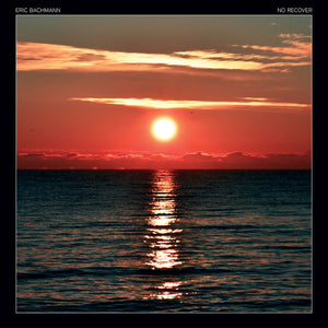 ERIC BACHMANN | NO RECOVER - BLUE WAX