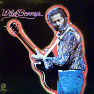 CHUCK BERRY | WILD BERRYS