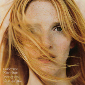 SANDRINE KIBERLAIN | MANQUAIT PLUS QU CA
