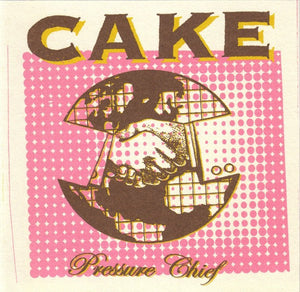 CAKE | PRESSURE CHIEF