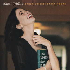 NANCI GRIFFITH | OTHER VOICES OTHER ROOMS