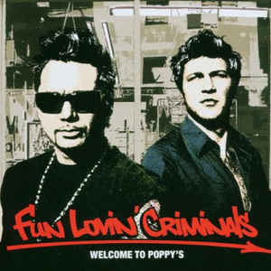 FUN LOVIN CRIMINALS | WELCOME TO POPPYS