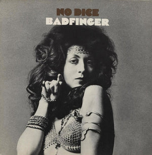 BADFINGER | NO DICE - US
