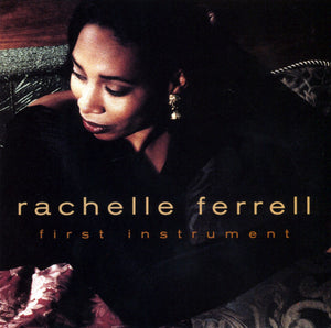 RACHELLE FERRELL | FIRST INSTRUMENT