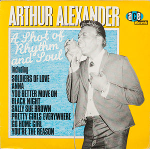 ARTHUR ALEXANDER | SHOT OF RHYTHM AND SOUL