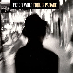 PETER WOLF | FOOLS PARADE