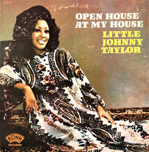LITTLE JOHNNY TAYLOR | OPEN HOUSE AT MY HOUSE