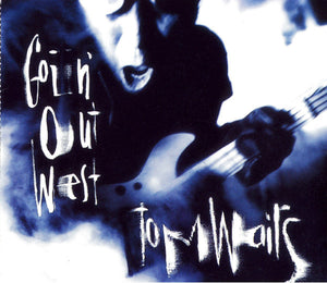 TOM WAITS | GOIN OUT WEST CD5